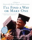 Image for I&#39;ll Find a Way or Make One : A Tribute to Historically Black Colleges an d Universities