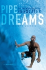 Image for Pipe dreams  : a surfer&#39;s journey