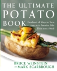 Image for The ultimate potato book  : hundreds of ways to turn America&#39;s favorite side dish into a meal