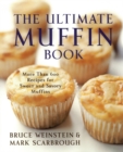 Image for The ultimate muffin book  : more than 600 recipes for sweet and savory muffins