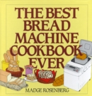 Image for The Best Bread Machine Cookbook Ever