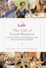 Image for Emily Post&#39;s The Gift of Good Manners : A Parent&#39;s Guide to Raising Respectful, Kind, Considerate Children