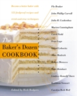 Image for The Baker&#39;s Dozen Cookbook : Become a Better Baker with 135 Foolproof Recipes and Tried-and-True Techniques