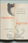 Image for Proust and the Squid : The Story and Sciene of the Reading Brain