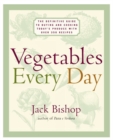 Image for Vegetables Every Day : The Definitive Guide to Buying and Cooking Today&#39;s Produce, with Over 350 Recipes