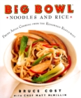 Image for Big Bowl Noodles and Rice : Fresh Asian Cooking From the Renowned Restaurant