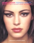 Image for Bobbi Brown Teenage Beauty : Everything You Need to Look Pretty, Natural, Sexy &amp; Awesome