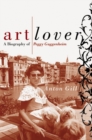 Image for Art Lover : A Biography Of Peggy Guggenheim