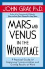 Image for Mars and Venus in the Workplace : A Practical Guide for Improving Communication and Getting Results at Work