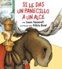 Image for Si le das un panecillo a un alce : If You Give a Moose a Muffin (Spanish edition)