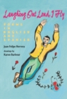 Image for Laughing Out Loud, I Fly : Poems in English and Spanish