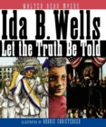 Image for Ida B. Wells : Let the Truth Be Told