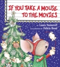 Image for If You Take a Mouse to the Movies : A Christmas Holiday Book for Kids