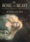 Image for The Rose and The Beast : Fairy Tales Retold