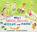 Image for Why I Sneeze, Shiver, Hiccup, &amp; Yawn