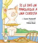 Image for Si le das un panqueque a una cerdita : If You Give a Pig a Pancake (Spanish edition)