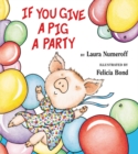 Image for If You Give a Pig a Party