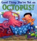 Image for Good Thing You&#39;re Not An Octopus