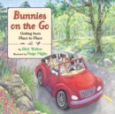 Image for Bunnies on the Go : Getting from Place to Place