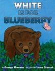 Image for White Is for Blueberry