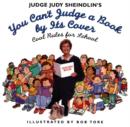 Image for Judge Judy Sheindlin&#39;s You Can&#39;t Judge a Book by Its Cover : Cool Rules for School