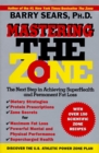 Image for Mastering the zone  : the next step in achieving superhealth and permanent fat loss