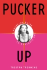 Image for Pucker Up : A Hands-on Guide to Ecstatic Sex