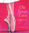 Image for On Your Toes : A Ballet ABC