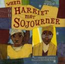 Image for When Harriet met Sojourner