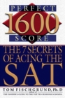 Image for 1600 Perfect Score : The 7 Secrets of Acing the SAT