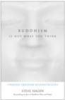 Image for Buddhism Is Not What You Think