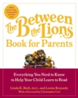Image for The Between the Lions (R) Book for Parents : Everything You Need to Know to Help Your Child Learn to Read