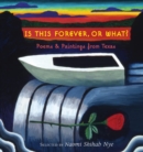 Image for Is This Forever, or What? : Poems &amp; Paintings from Texas