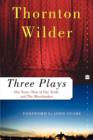 Image for Three Plays : Our Town, The Skin Of Our Teeth &amp; The Matchmaker