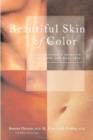 Image for Beautiful skin of color  : a comprehensive guide to Asian, olive, and dark skin