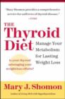 Image for The thyroid diet  : manage your metabolism for lasting weight loss