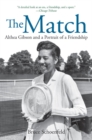 Image for The match  : Althea Gibson and a portrait of a friendship