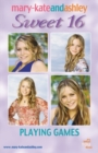 Image for Mary-Kate &amp; Ashley Sweet 16 #7: Playing Games : (Playing Games)