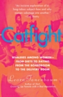 Image for Catfight : Rivalries Among Women--from Diets to Dating, from the Boardroom to the Delivery Room