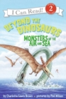 Image for Beyond the Dinosaurs : Monsters of the Air and Sea