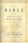 Image for The Bible with sources revealed  : a new view into the five books of Moses