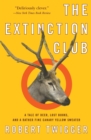 Image for The Extinction Club : A Tale of Deer, Lost Books, and a Rather Fine Canary Yellow Sweater