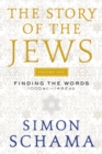 Image for The Story of the Jews Volume One : Finding the Words 1000 BC-1492 AD