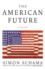 Image for The American Future : A History