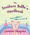 Image for The Southern Belle&#39;s Handbook : Sissy LeBlanc&#39;s Rules to Live By