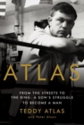 Image for Atlas : From the Streets to the Ring: A Son&#39;s Struggle to Become a Man