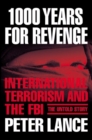Image for 1000 years for revenge  : international terrorism and the FBI - the untold story