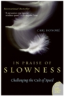 Image for In Praise of Slowness : How A Worldwide Movement Is Challenging the Cult of Speed
