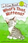 Image for What&#39;s That, Mittens?
