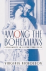 Image for Among the Bohemians : Experiments in Living 1900-1939